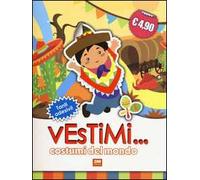 Costumi del mondo. Vestimi... Con adesivi