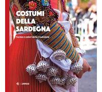 Costumi della Sardegna. Forme e colori della tradizione