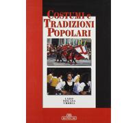 Costumi e tradizioni popolari. Lazio, Toscana, Umbria