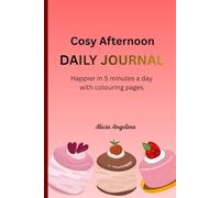 Cosy Afternoon: Daily Journal: For Happier You in 5 minutes a day | With Colouring Pages