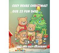 Cosy Bears Christmas Fun Colouring Book: Follow Cosy Bear family as they prepare for Christmas day- for children