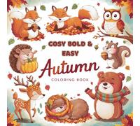 Cosy Bold & Easy Autumn Coloring Book: For Adults and Teens, Super Cute Autumn coloring book for relaxation