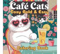Cosy Bold & Easy Cafe Cats Coloring Book: For Adults and Teens, Super Cute, Adorable Café cats coloring book for relaxation