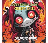 Cosy Bold & Easy Creepy Chibi Coloring Book: For Adults and Teens, Super Cute Creepy Chibi Horror coloring book for relaxation