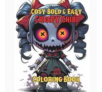 Cosy Bold & Easy Creepy Chibi Coloring Book: For Adults and Teens, Super Cute Creepy Chibi Horror coloring book for relaxation