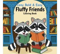 Cosy Bold & Easy Fluffy Friends Coloring Book: For Adults and Teens, Super Cute Designs of Cozy, Hygge Spaces for Relaxation