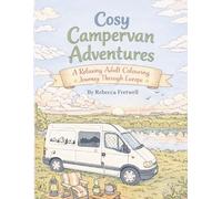 Cosy Campervan Adventures: A Relaxing Adult Colouring Journey Through Europe