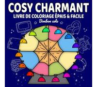 Cosy Charmant: Livre de coloriage épais & facile pour adultes et adolescents présentant des activités quotidiennes mignonnes et confortables pour la détente et l'anti stress