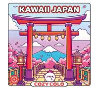Cosy Colo - Kawaii Japan: A creative colouring book to explore the cosy charm of Japan - from cherry blossoms to karaoke, bento feasts to onsen bliss!