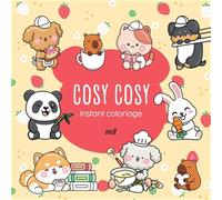 Cosy cosy: Instant coloriage, inclus 3 marque-pages à colorier