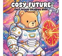 Cosy Future : Cute Coloring - 40 Cosy Drawings, Bold Line and Easy