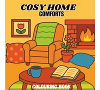 COSY HOME COMFORTS: Bold and Easy Cosy Cottage Scenes to Colour and Relax