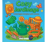Cosy jardinage: Coloriages simples anti-stress