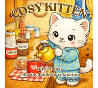 COSY KITTEN: Cute et Cozy Coloring book for relaxation