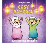 Cosy Ramadan: Cute and Bold Colouring Book For All Ages - 30 Pages of Educational Fun About the Muslim Holy Month