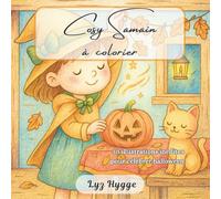 Cosy Samain à colorier - 30 illustrations mignonnes d’automne et de sorcellerie douce pour célébrer Halloween: Livre de coloriage pour adultes et ... automnale, douceur et magie de Samain