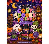 Cosy Spooky Friends Notebook #5: A cute and cozy spooky-themed notebook for everyday writing