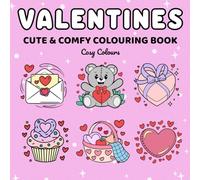 Cosy Valentines: Colouring Book for Adults, Teens & Kids: Featuring Cute & Comfy Designs for Relaxation