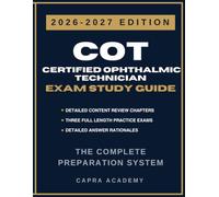 COT Certified Ophthalmic Technician Exam Study Guide 2026-2027: Comprehensive Review, 300 Practice Questions, and Detailed Answer Explanations