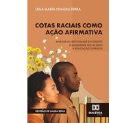 Cotas Raciais como Ação Afirmativa: análise da efetividade do direito à igualdade no acesso à educação superior
