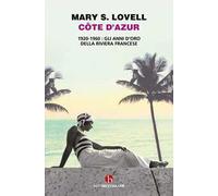 Côte d'Azur. 1920-1960: gli anni d’oro della Riviera francese