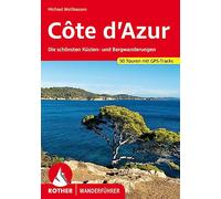 Côte d'Azur: Die schönsten Küsten- und Bergwanderungen. 50 Touren mit GPS-Tracks