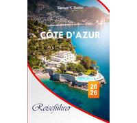 Côte d'Azur Reiseführer 2026: Entdecken Sie die Strandabenteuer, Outdoor-Aktivitäten, Attraktionen und versteckten Juwelen der französischen Riviera in Frankreich mit perfekten Reiserouten