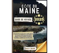 Côte du Maine Guide de voyage: Découvrez des monuments emblématiques, des conseils d'hébergement et bien plus encore pour une expérience de voyage enrichissante et mémorable.