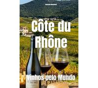 Côte du Rhône: Vinhos pelo Mundo