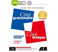 Côté grammaire-Côté lexique. Vol. unico. Per le Scuole superiori. Con e.book. Con espansione online. Con CD-Audio [Lingua francese]