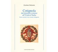 Cotignola dal dominio estense all'Unità d'Italia. Storia sociale di un com...