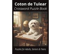 Coton de Tulear Crossword Puzzle Book: Crossword Puzzles with Easy-to-Read Print About Coton de Tulears, Loyal Companions, Training, Fun Facts & More ... Pet Lovers, Vacations, and Relaxing Moments