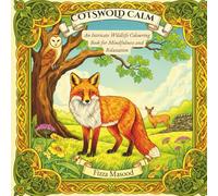 Cotswold Calm: A Colouring Escape: An Intricate Wildlife Colouring Book for Mindfulness and Relaxation