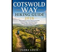 Cotswold Way Hiking Guide 2026: Walk England’s Classic National Trail With Scenic Stages, Cotswold Villages, Historic Sites, Easy Itineraries and Smart Hiking Tips