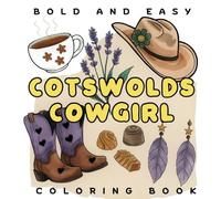 Cotswolds Cowgirl Bold and Easy Coloring Book: 40+ Cute and Simple Designs for Girls Featuring Country Lifestyle Vibe in Fashion, Flowers, Sweet Treats, Animals and More