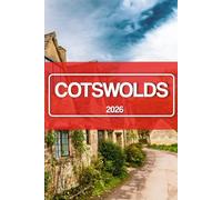 COTSWOLDS Reiseführer 2026: Ihr praktischer Leitfaden zu Dörfern, Schlössern, Spaziergängen und traditionellen englischen Erlebnissen