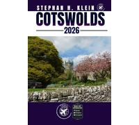 COTSWOLDS REISEFÜHRER: Erkunden Sie die Cotswolds wie ein Einheimischer: Authentische Tipps, Top-Spots und Tagesausflüge