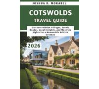 Cotswolds Travel Guide 2026: Discover Hidden Villages, Scenic Routes, Local Insights, and Must-See Sights for a Memorable British Getaway