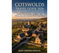 Cotswolds Travel Guide 2026: Where England's Wool Merchants Built the World's Most Beautiful Villages - and Which Ones Are Actually Worth Your Time