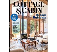 Cottage & Cabin - 83 Ideas For Big Styles In Small Spaces, Rustic & Romantic Style For Comfy-Cozy Living, Take-It-Easy Bedrooms, Fireside Glow Indoors & Out, Inviting Porches, Classic Blue & White!