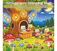 Cottage-core Colouring Book: Cute Animals, Sweet Desserts & Relaxing Nature Colouring for All Ages