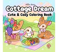Cottage Dream Cute & Cozy Coloring Book: CottageCore Aesthetic, High Quality cute, bold and easy Coloring Pages
