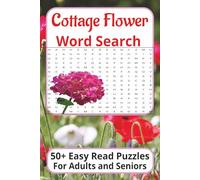 Cottage Flower Word Search Puzzle Book: Word Searches Puzzle Book with Easy to read print about Cottage Flower, Garden, Nature and more. 6 x 9 ... Gift for Vacations, Holidays and Free Times
