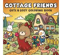 Cottage Friends Coloring Book: Fun Coloring Book with Cute Animals, Cozy Houses and Nature Scenes