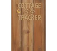 COTTAGE SLEEP TRACKER WRITE DOWN YOUR SLEEP EXPERIENCES AND DREAMS WHEN YOU ARE IN FOREST COTTAGE WITH TRUE SILENCE: For Adults, Seniors and Teens