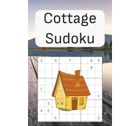 Cottage Sudoku: Relaxing Puzzle Fun for Lake Weekends & Cozy Cabin Nights
