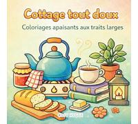 Cottage tout doux: Coloriages apaisants aux trait