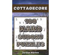 Cottagecore 100 Hard Sudoku Puzzles: A Challenging Countryside Puzzle Collection for Experienced Solvers