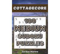 Cottagecore 100 Medium Sudoku Puzzles: A Cozy Countryside Puzzle Collection for Casual Solvers
