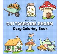 Cottagecore Charm: Cozy Country Life Coloring Book for Adults and Teens Featuring Farmhouse Scenes, Cute Animals, Gardens, and Relaxing Cozy Moments for Stress Relief